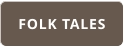 FOLK TALES