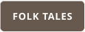 FOLK TALES